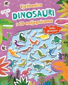 Dinosauri: Vježbenica s 3D naljepnicama